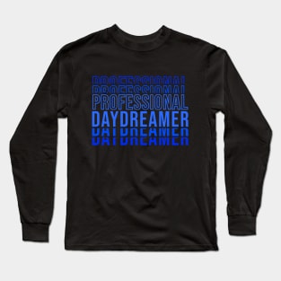 Professional Daydreamer | Blue Typography Long Sleeve T-Shirt